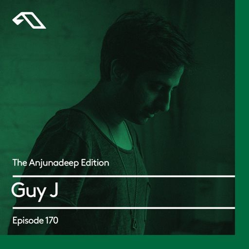 The Anjunadeep Edition 170 with Guy J