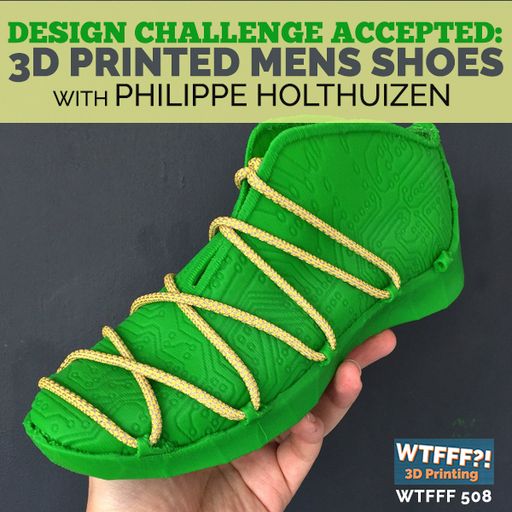 Design Challenge Accepted: 3D Printed Mens Shoes with Philippe Holthuizen from FUSED Footwear