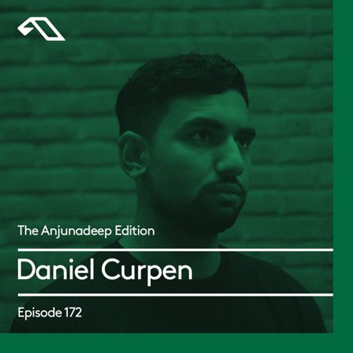 The Anjunadeep Edition 172 with Daniel Curpen