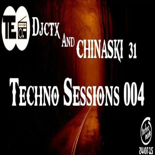 DJCTX And CHINASKI 31 Techno Sessions Episode 004 - CHINASKI_31
