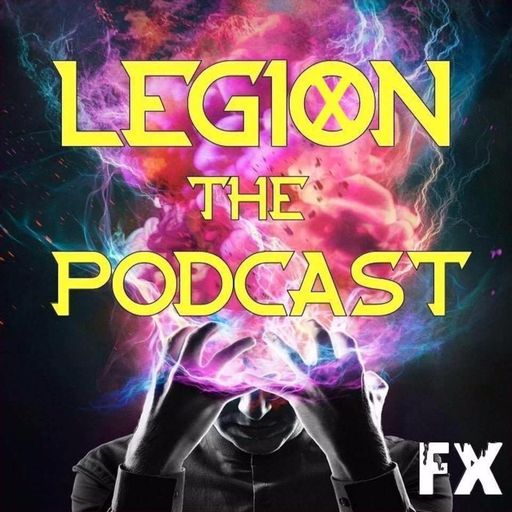 Legion, the Podcast: Episode 5