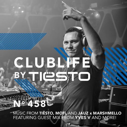 ClubLife By Tiësto Podcast 458 - First Hour