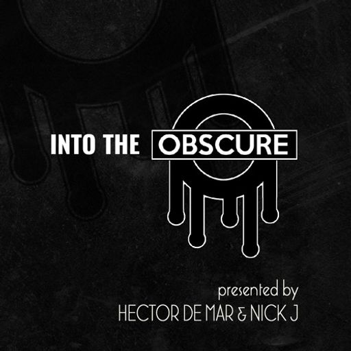 Hector De Mar & Nick J - Into The Obscure 002 [Dec 22, 2016]