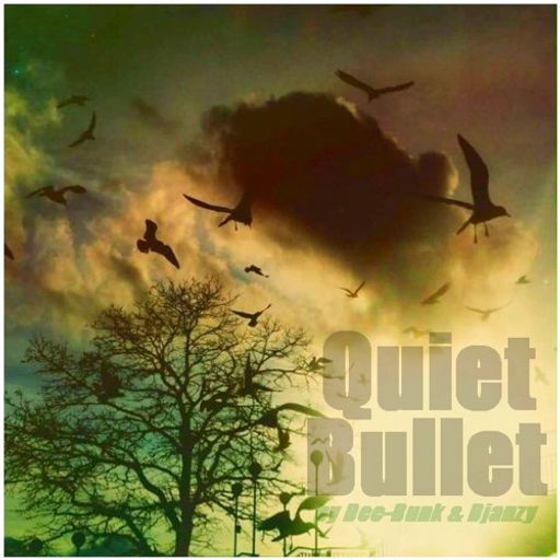 Dee-Bunk & Djanzy - Quiet Bullet (Sunday Joint)