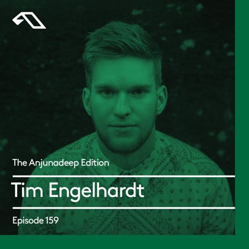 The Anjunadeep Edition 159 with Tim Engelhardt