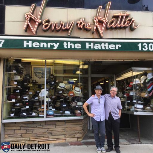Daily Detroit: The History Of Henry The Hatter Its Future With Paul Wasserman