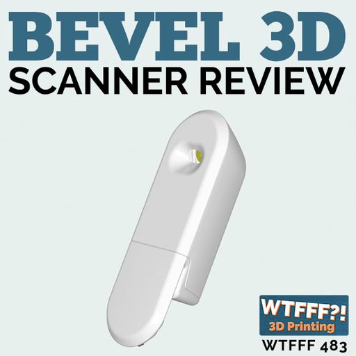 Bevel 3D Scanner Review