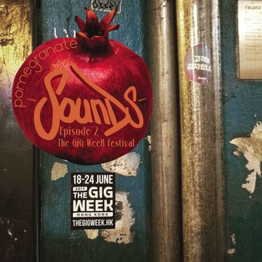 Pomegranate Sounds: The Gig Week Hong Kong - 23/5/2017