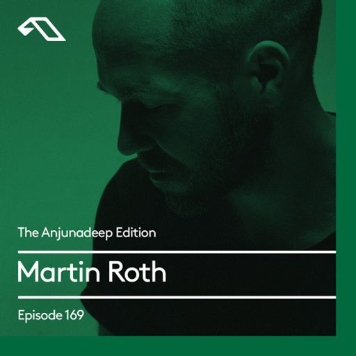 The Anjunadeep Edition 169 with Martin Roth