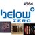 Below Zero Show #564