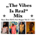 "The Vibes Is Real" MiX