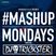 TheMashup #mashupmonday mixed by DJ Trickster