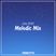 Melodic Mix - July 2021