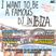 I WANT TO BE A FAMOUS DJ IN IBIZA - MIXED BY CURROMAD