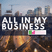 All In My Business 13th May 2016