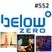 Below Zero Show #552