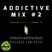 Addictive Mix #2