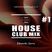 HOUSE CLUB MIX #1 - by Edoardo Serra