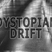 Dystopian Drift - 6/3/19