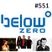 Below Zero Show #551