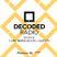 Luke Brancaccio - DECODED RADIO ( Guest Kiz Pattison ) - DEC 2019