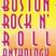 Boston Rock & Roll Anthology Chapter #21 on the Joe Vig Pop Explosion Radio Show