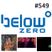 Below Zero Show #549
