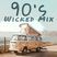 90's Wicked Mix