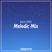 Melodic Mix - April 2021