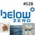 Below Zero Show #528