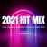 2021 Hit Mix (The Final Version)