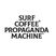 Propaganda Machine™ by Surf Coffee® 004