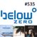 Below Zero Show #535