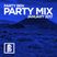 Party Mix January 2017