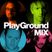 PlayGround mix archive