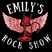 Emily's Rock Show