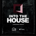 Into The House
