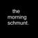 The Morning Schmunt Podcast- Episode 1 image