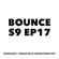 Episode 17: BOUNCE S9 EP17 image