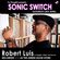 Robert Luis Sonic Switch April 8 @ Green Door Store - 5 Hour DJ Set image