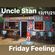Uncle Stan Friday Feeling 12/11/21 image