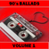90's BALLADS : VOLUME 1 image