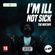 I'M ILL, NOT SICK image