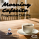 Morning Cafecito Progressive Chill Mix 2024.1 image