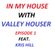 In_My_House_With_Valley_Houser_-_Episode_1_Feat - Kris Hill image