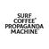 Propaganda Machine™ by Surf Coffee® 007 Hip Hop image