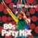 80S PARTY MIX - 80s Party Mix  - 120 non-stop tracks image