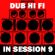 Dub Hi Fi In Session 9 image