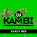 DJ KAMBI - EARLY MIX image
