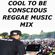 COOL TO BE CONSCIOUS REGGAE MUSIC MIX image
